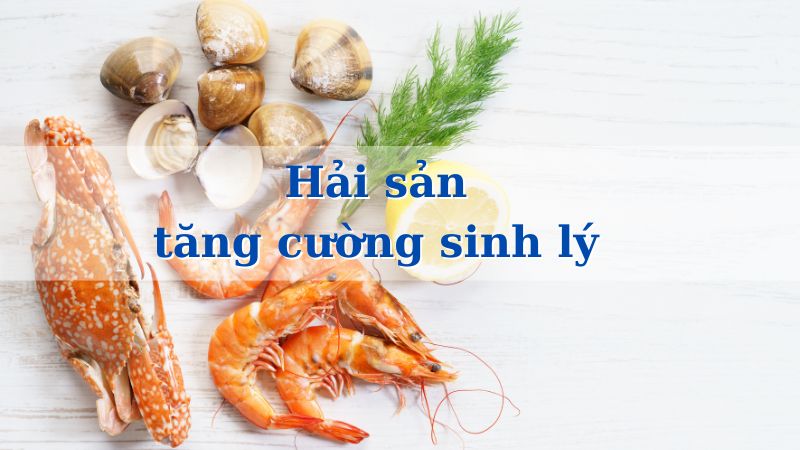 Hai san giup cai thien sinh luc nam